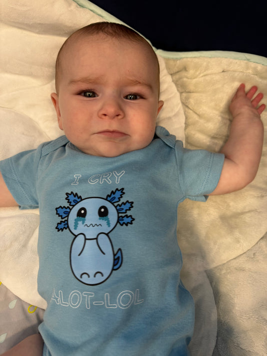 “I Cry Alot-LOL” Baby Onesie Shirt